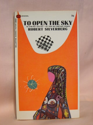 Item #41748 TO OPEN THE SKY. Robert Silverberg
