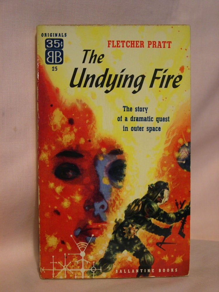 Item #41749 THE UNDYING FIRE. Fletcher Pratt.