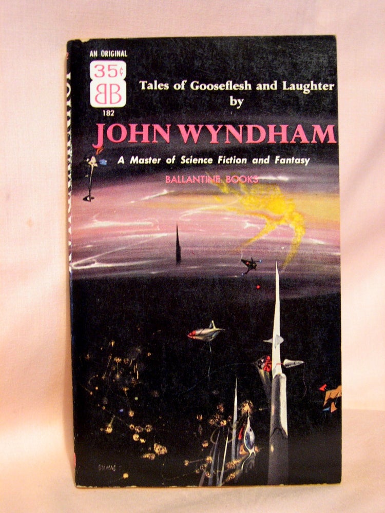 Item #41751 TALES OF GOOSEFLESH AND LAUGHTER. John Wyndham.