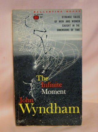 Item #41766 THE INFINITE MOMENT. John Wyndham