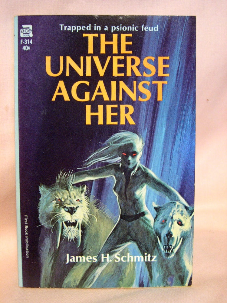 Item #41780 THE UNIVERSE AGAINST HER. James H. Schmitz.