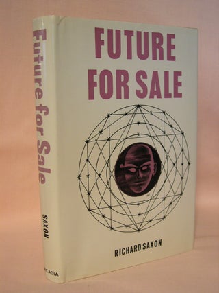 Item #41878 FUTURE FOR SALE. Richard Saxon
