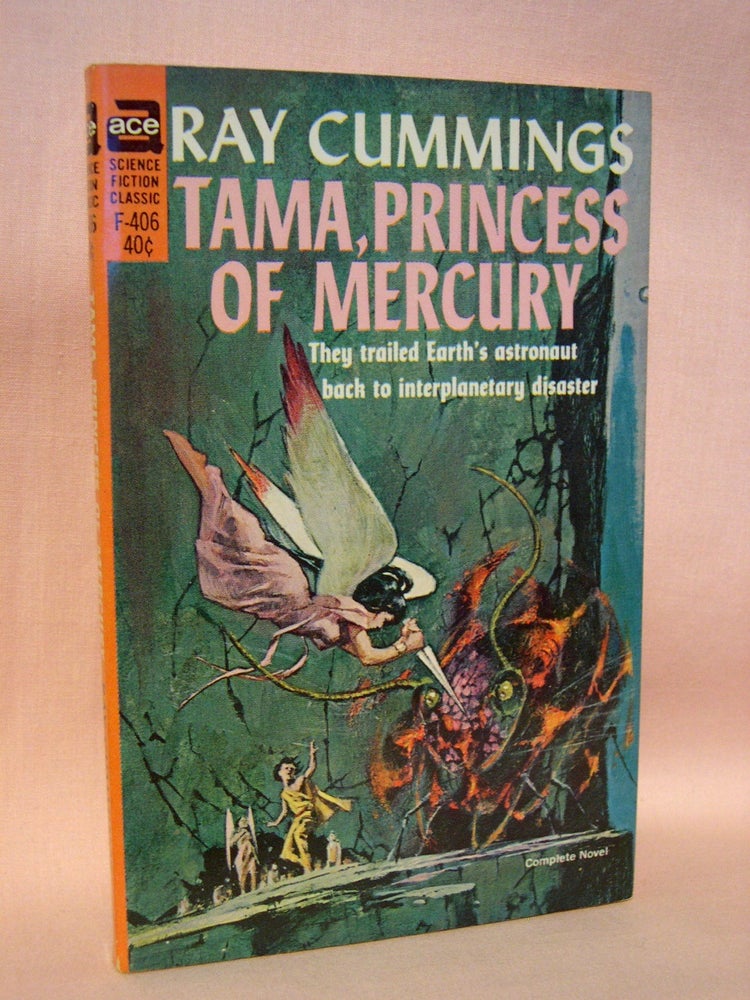 Item #41894 TAMA, PRINCESS OF MERCURY. Ray Cummings.
