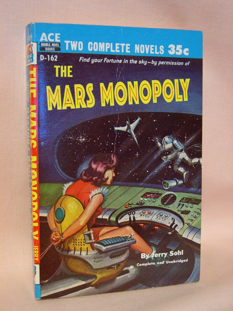Item #41900 THE MARS MONOPOLY, bound with THE MAN WHO LIVED FOREVER. Jerry Sohl, R. De Witt Miller, Anna Hunger.
