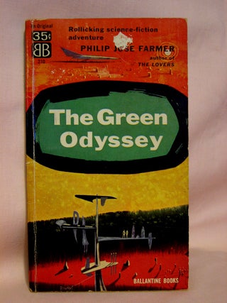 Item #41967 THE GREEN ODYSSEY. Philip José Farmer