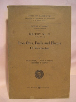 Item #41988 IRON ORES, FUELS AND FLUXES OF WASHINGTON; DIVISION OF GEOLOGY BULLETIN NO. 27. Solon...