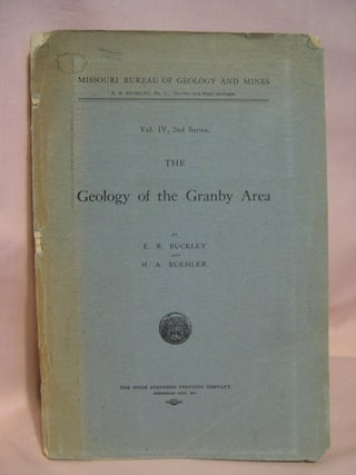 Item #41997 THE GEOLOGY OF THE GRANBY AREA; VOL. IV, 2ND SERIES. E. R. Buckley, H A. Buehler