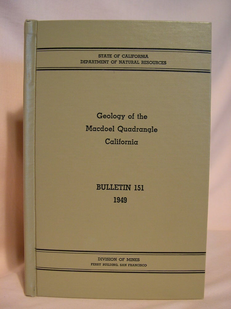 Item #42032 GEOLOGY OF THE MACDOEL QUADRANGLE, and CIRCULAR SOIL STRUCTRUES IN NORTHEASTERN CALIFORNIA: BULLETIN NO. 151, NOVEMBER, 1949. Howel Williams, Peter H. Masson.