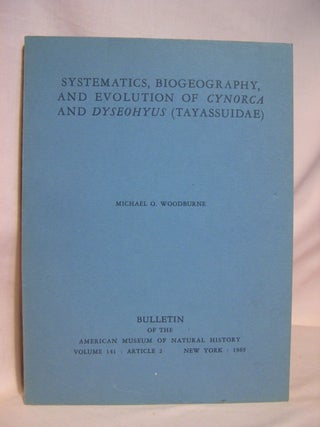 Item #42066 SYSTEMATICS, BIOGEOGRAPHY, AND EVOLUTION OF CYNORCA AND DYSEOHYUS (TAYASSUIDAE):...