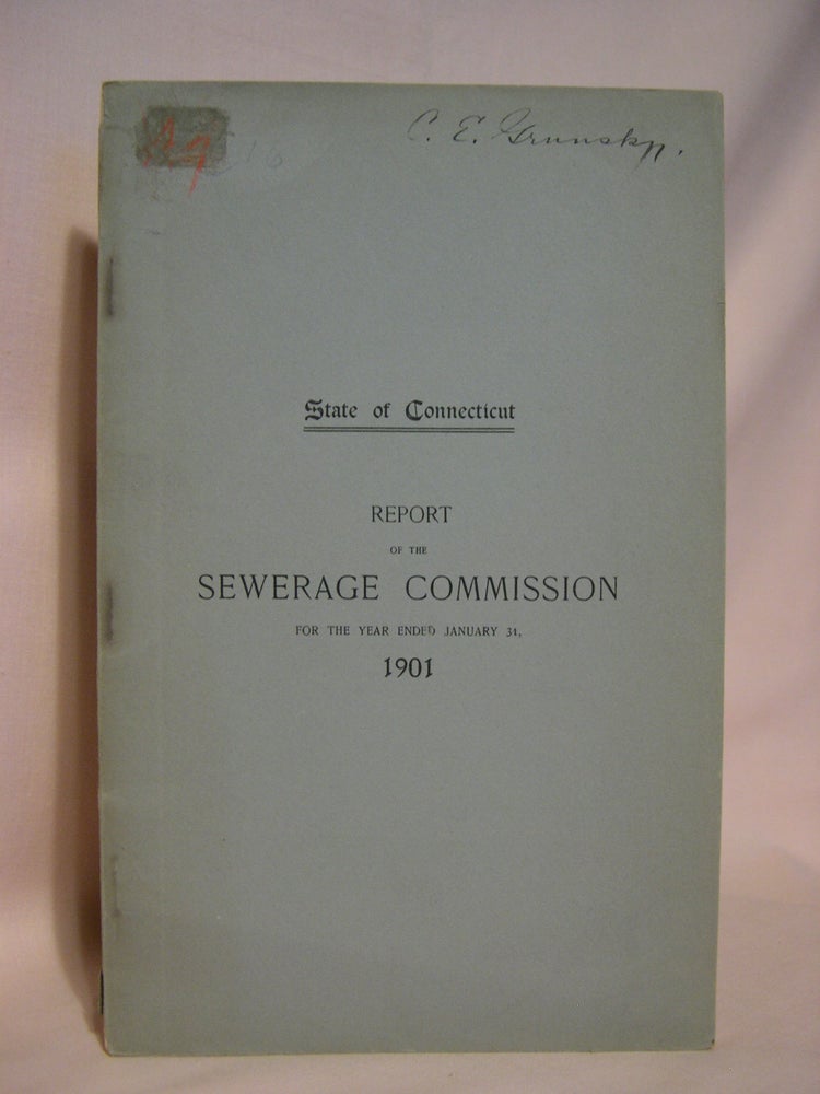 Item #42072 SECOND ANNUAL REPORT OF THE SEWERAGE COMMISSION TO THE GENERAL ASSEMBLY FOR THE YEAR ENDED JANUARY 31, 1901: STATE OF CONNECTICUT PUBLIC DOCUMENT NO. 39