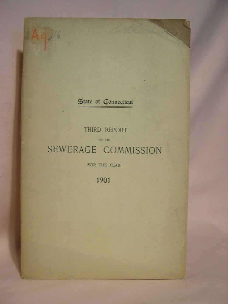 Item #42073 THIRD ANNUAL REPORT OF THE SEWERAGE COMMISSION TO THE GENERAL ASSEMBLY FOR THE YEAR ENDED SEPTEMBER 31, 1901: STATE OF CONNECTICUT PUBLIC DOCUMENT NO. 39