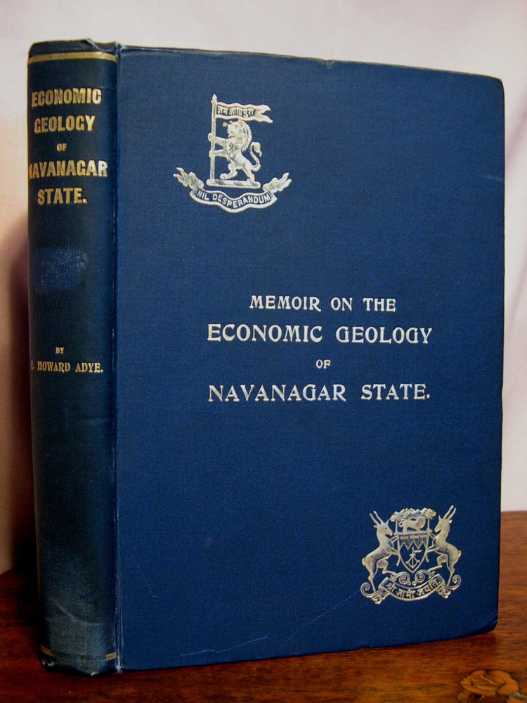 Item #42159 MEMOIR ON THE ECONOMIC GEOLOGY OF NAVANAGAR STATE IN THE PROVINCE OF KATHIAWAR, INDIA. E. Howard Adye.