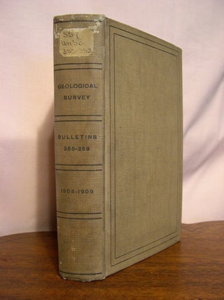 Item #42165 UNITED STATES GEOLOGICAL SURVEY BULLETIN NOS. 355-359, 1909. Frank L. Hess, Ralph...