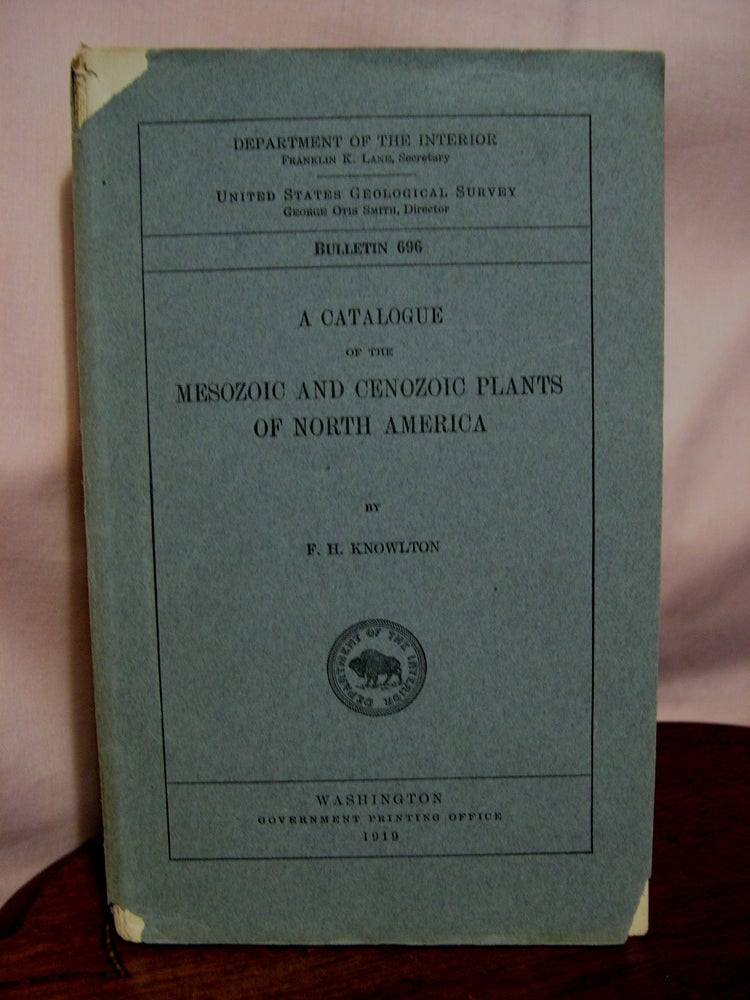 Item #42181 A CATALOGUE OF THE MESOZOIC AND CENOZOIC PLANTS OF NORTH AMERICA; UNITED STATES GEOLOGICAL SURVEY BULLETIN 696. F. H. Knowlton.