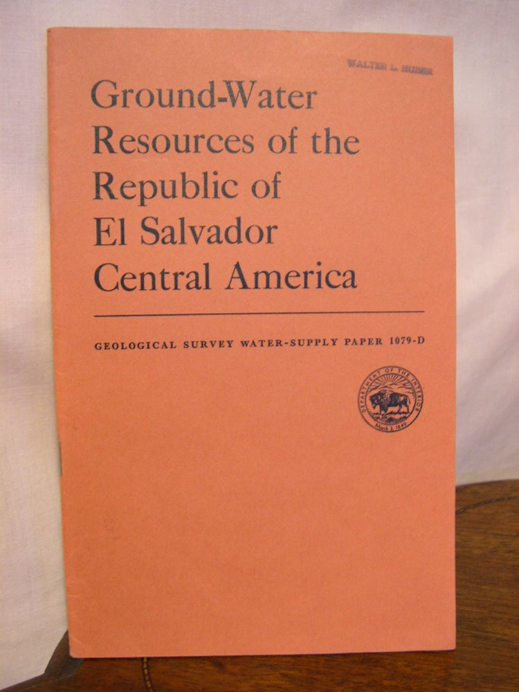 Item #42229 GROUND-WATER RESOURCES OF THE REPUBLIC OF EL SALVADOR, CENTRAL AMERICA; GEOLOGICAL SURVEY WATER-SUPPLY PAPER 1079-D. A. N. Sayre, G C. Taylor.