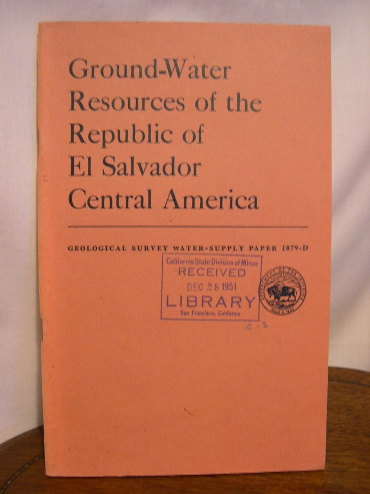 Item #42236 GROUND-WATER RESOURCES OF THE REPUBLIC OF EL SALVADOR, CENTRAL AMERICA; GEOLOGICAL SURVEY WATER-SUPPLY PAPER 1079-D. A. N. Sayre, G C. Taylor.