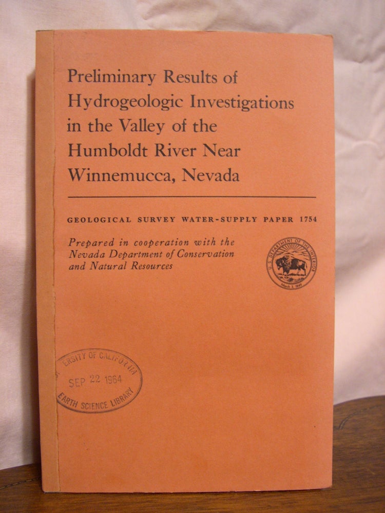 Item #42288 GEOLOGICAL SURVEY WATER-SUPPLY PAPER PRELIMINARY RESULTS OF HYDROGEOLOGIC INVESTIGATIONS IN THE VALLEY OF THE HUMBOLDT RIVER NEAR WINNEMUCCA, NEVADA. Philip Cohen.