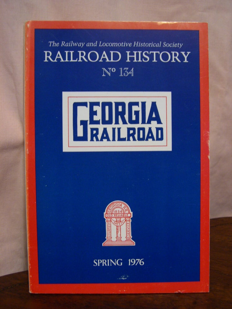 Item #42431 THE RAILWAY AND LOCOMOTIVE HISTORICAL SOCIETY, RAILROAD HISTORY 134, SPRING 1976. John H. White Jr.