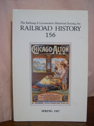 Item #42485 THE RAILWAY AND LOCOMOTIVE HISTORICAL SOCIETY, RAILROAD HISTORY, BULLETIN 156,...