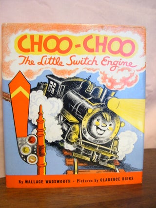 Item #42654 CHOO-CHOO; THE LITTLE SWITCH ENGINE. Wallace Wadsworth