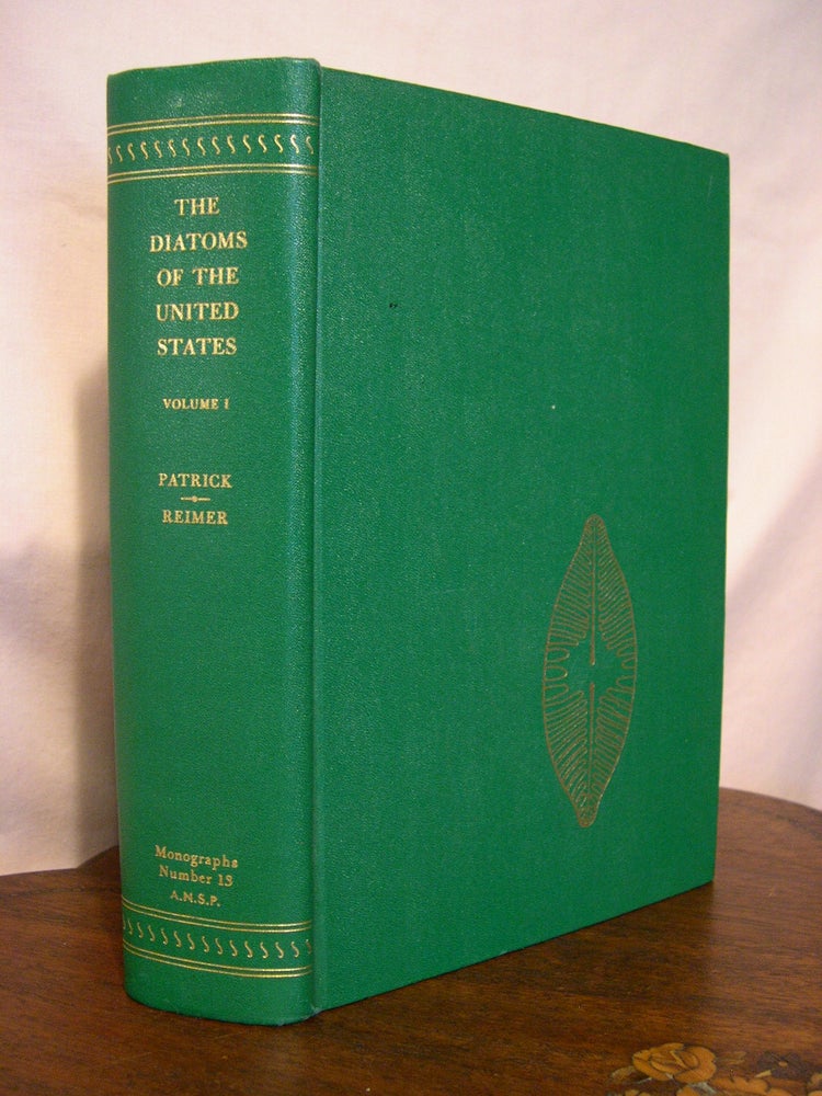 Item #42697 THE DIATOMS OF THE UNITIED STATES, EXLUSIVE OF ALASKA AND HAWAII, VOLUME 1; FRAGILARIACEAE, EUNOTIACEAE, ACHNANTHACEAE, NAVICULACEAE. Ruth Patrick, Charles W. Reimer.