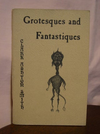 Item #42705 GROTESQUES AND FANTASTIQUES: A SELECTION OF PREVIOUSLY UNPUBLISHED DRAWINGS AND...