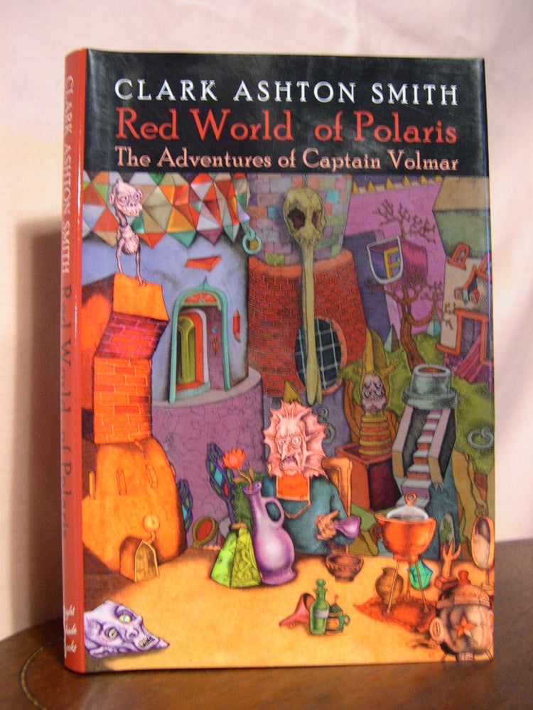 Item #42717 RED WORLD OF POLARIS; THE ADVENTURES OF CAPTAIN VOLMAR. Clark Ashton. Ronald S. Hilger Smith, Scott Connors.