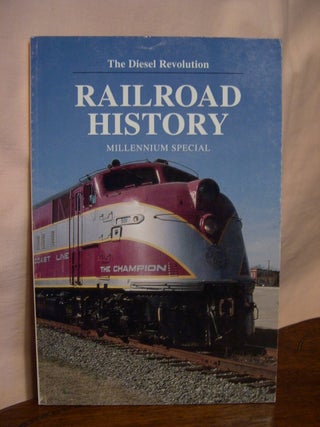 Item #42743 RAILROAD HISTORY MILLENNIUM SPECIAL, THE DIESEL REVOLUTION. Mark Reutter