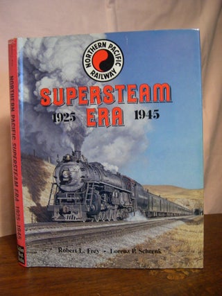 Item #42746 NORTHERN PACIFIC SUPERSTEAM ERA 1925-1945: VOLUME ONE. Robert L. Frey, Lorenz P. Schrenk