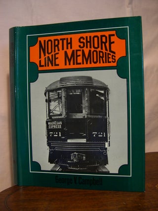 Item #42747 NORTH SHORE LINE MEMORIES. George V. Campbell