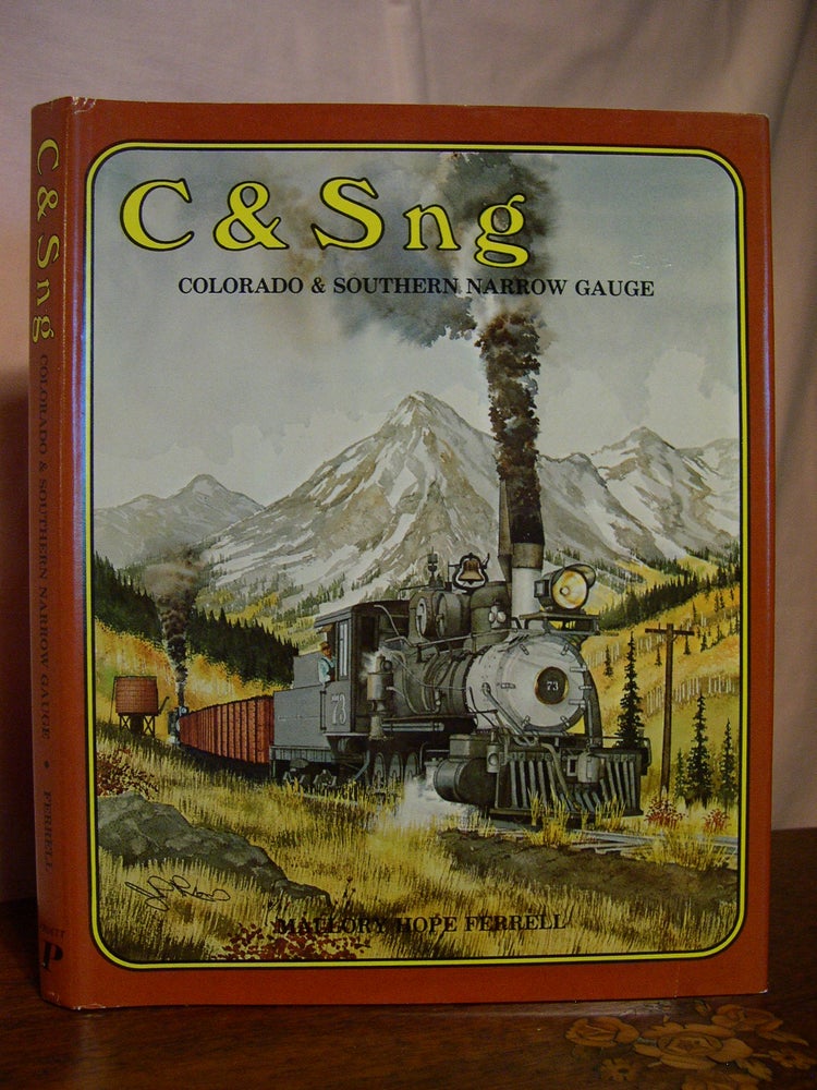Item #42753 C & Sng: COLORADO & SOUTHERN NARROW GAUGE... THE BEAR TRAP STACK ERA ... THE FINAL YEAR OF C&S NARROW GAUGE OPERATIONS IN THE COLORADO HIG COUNTRY... FEATURING THE OUTSTANDING PHOTOGRAPHY OF RICHARD B. JACKSON. Mallory Hope Ferrell.