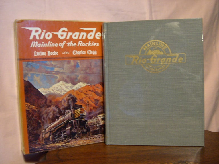 Item #42755 RIO GRANDE; MAINLINE OF THE ROCKIES. Lucius Beebe, Charles Clegg.