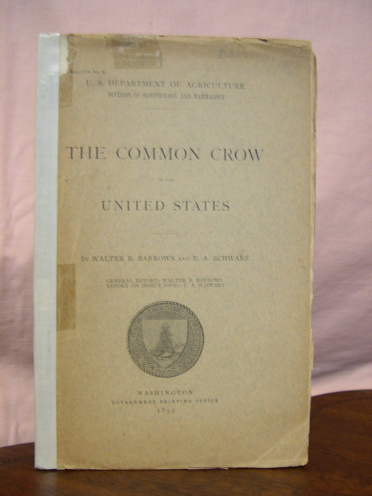 Item #42905 THE COMMON CROW OF THE UNITED STATES. Walter B. Barrows, E A. Schwarz.