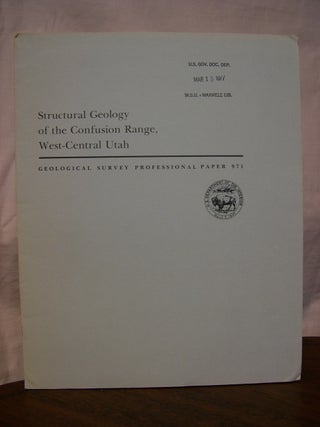 Item #42922 STRUCTURAL GEOLOGY OF THE CONFUSION RANGE, WEST-CENTRAL UTAH; GEOLOGICAL SURVEY...