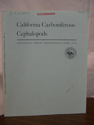 Item #42935 CALIFORNIA CARBONIFEROUS CEPHALOPODS; CONTRIBUTIONS TO PALEONTOLOGY; GEOLOGICAL...