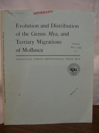 Item #42941 EVOLUTION AND DISTRIBUTION OF THE GENUS MYA, AND TERTIARY MIGRATIONS OF MOLLUSCA;...