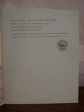Item #42953 CHARACTERISTIC MARINE MOLLUSCAN FOSSILS FROM THE DAKOTA SANDSTONE AND INTERTONGUED...