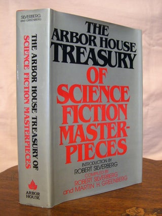 Item #42992 THE ARBOR HOUSE TREASURY OF SCIENCE FICTION MASTERPIECES. Robert Silverberg, Martin...