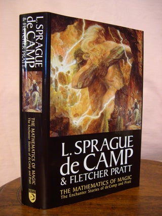 Item #43054 THE MATHEMATICS OF MAGIC; THE ENCHANTER STORIES OF DE CAMP AND PRRATT: L. SPRAGUE DE...
