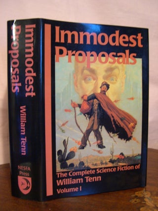 Item #43056 IMMODEST PROPOSALS: THE COMPLETE SCIENCE FICTION OF WILLIAM TENN; VOLUME II. William....
