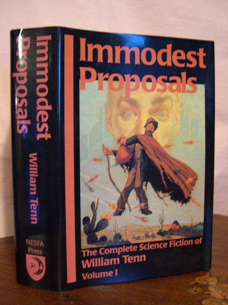 Item #43056 IMMODEST PROPOSALS: THE COMPLETE SCIENCE FICTION OF WILLIAM TENN; VOLUME II. William. James A. Mann Tenn, Mary C. Tabasko.