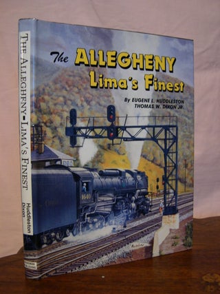 Item #43104 THE ALLEGHENY: LIMA'S FINEST ON THE CHESAPEAKE & OHIO AND THE VIRGINIAN. Eugene L....