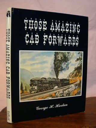 Item #43112 THOSE AMAZING CAB FORWARDS. George H. Harlan