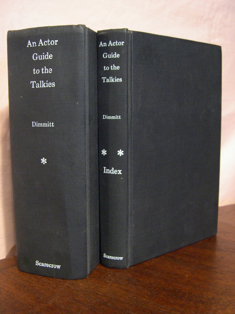 Item #43134 AN ACTOR GUIDE TO THE TALKIES; A COMPREHENSIVE LISTING OF 8,000 FEATURE-LENGTH FILMS FROM JANUARY, 1949, UNTIL DECEMBER, 1964, VOLUMES I & II [INDEX]. Richard Bertrand Dimmitt.