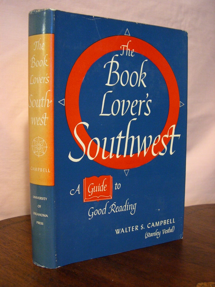 Item #43148 THE BOOK LOVER'S SOUTHWEST; A GUIDE TO GOOD READING. Walter S. Campbell, Stanley Vestal.