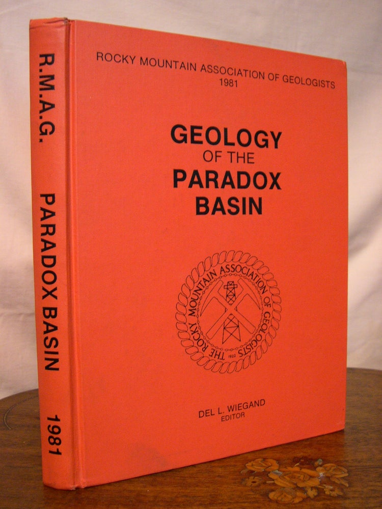 Item #43235 GEOLOGY OF THE PARADOX BASIN 1981. Del L. Wiegand.