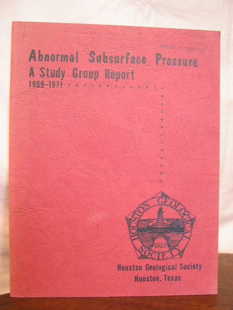 Item #43245 ABNORMAL SUBSURFACE PRESSURE, A STUDY GROUP REPORT 1969-1971. James A. Ragsdale.