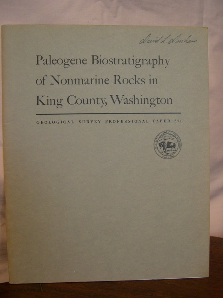 Item #43254 PALEOGENE BIOSTRATIGRAPHY OF NONMARINE ROCKS IN KING COUNTY, WASHINGTON; GEOLOGICAL SURVEY PROFESSIONAL PAPER 571. Jack A. Wolfe.