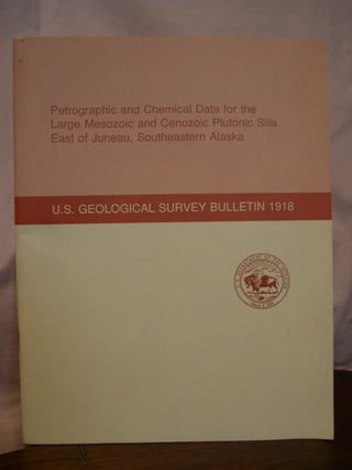 Item #43308 PETROGRAPHIC AND CHEMICAL DATA FOR THE LARGE MESOZOIC AND CENOZOIC PLUTONIC SILLS...