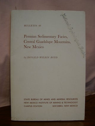 Item #43333 PERMIAN SEDIMENTARY FACIES, CENTRAL GUADALUPE MOUNTAINS, NEW MEXICO: BULLETIN 49....
